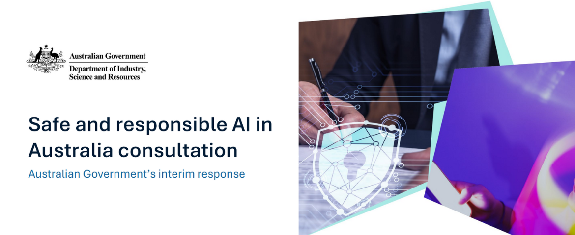 safe and responsible Ai in Australia consultation Australian governments interim response