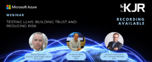 webinar recording testing LLMS building trust and reducing risk with Microsoft and KJR